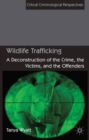 Image for Wildlife trafficking  : a deconstruction of the crime, the victims, and the offenders