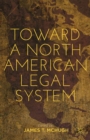 Image for Toward a North American legal system