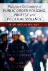 Image for Palgrave dictionary of public order policing, protest and political violence