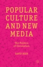 Image for Popular culture and new media: the politics of circulation