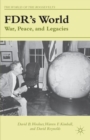 Image for FDR&#39;s world  : war, peace, and legacies