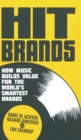 Image for Hit brands  : how music builds value for the world&#39;s smartest brands