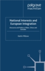 Image for National interests and European integration: discourse and politics of Blair, Chirac and Schroder