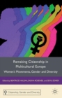 Image for Remaking citizenship in multicultural Europe: women&#39;s movements, gender and diversity