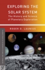 Image for Exploring the solar system: the history and science of planetary exploration