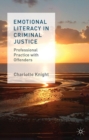 Image for Emotional literacy in criminal justice: professional practice with offenders