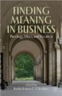 Image for Finding meaning in business  : theology, ethics, and vocation