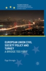 Image for European Union civil society policy and Turkey: a bridge too far?