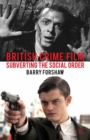 Image for British crime film: subverting the social order