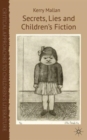 Image for Secrets, lies and children&#39;s fiction