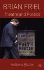 Image for Brian Friel  : theatre and politics
