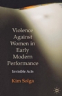 Image for Violence Against Women in Early Modern Performance