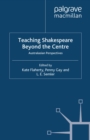 Image for Teaching Shakespeare beyond the centre: Australasian perspectives