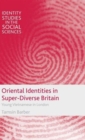 Image for Oriental Identities in Super-Diverse Britain