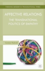 Image for Affective relations: the transnational politics of empathy