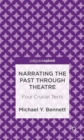 Image for Narrating the past through theatre  : four crucial texts