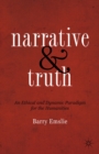 Image for Narrative and truth: an ethical and dynamic paradigm for the humanities