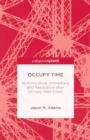 Image for Occupy time: technoculture, immediacy and resistance after Occupy Wall Street