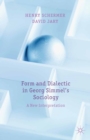 Image for Form and dialectic in Georg Simmel&#39;s sociology: a new interpretation
