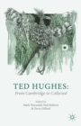 Image for Ted Hughes: from Cambridge to collected