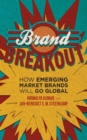 Image for Brand breakout  : how emerging market brands will go global