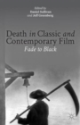 Image for Death in classic and contemporary film  : fade to black