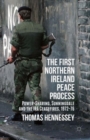 Image for The first Northern Ireland peace process  : power-sharing, Sunningdale and the IRA ceasefires 1972-76