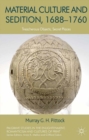 Image for Material culture and sedition, 1688-1760: treacherous objects, secret places