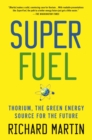 Image for Superfuel  : thorium, the green energy source for the future