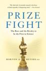 Image for Prize fight  : the race and the rivalry to be the first in science