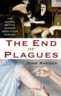 Image for The end of plagues  : the global battle against infectious disease