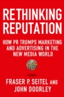 Image for Rethinking reputation  : how PR trumps marketing and advertising in the new media world
