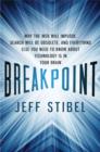 Image for Breakpoint  : why the web will implode, search will be obsolete, and everything else you need to know about technology is in your brain