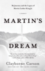 Image for Martin&#39;s dream  : my journey and the legacy of Martin Luther King Jr.