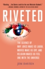 Image for Riveted  : the science of why jokes make us laugh, movies make us cry, and religion makes us feel one with the universe