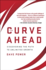 Image for The curve ahead  : discovering the path to unlimited growth
