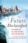 Image for The future, declassified  : megatrends that will undo the world unless we take action
