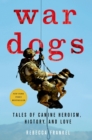 Image for War dogs  : tales of canine heroism, history, and love