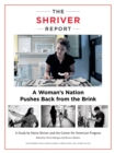 Image for The Shriver report  : a woman&#39;s nation pushes back from the brink