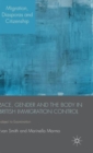 Image for Race, gender and the body in British immigration control  : subject to examination