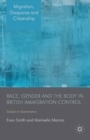 Image for Race, gender and the body in British immigration control: subject to examination