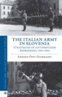 Image for The Italian Army in Slovenia: strategies of antipartisan repression, 1941-1943