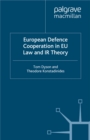 Image for European defence cooperation in EU law and IR theory