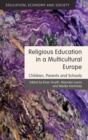Image for Religious education in a multicultural Europe  : children, parents and schools