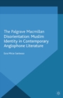 Image for Disorientation: Muslim identity in contemporary Anglophone literature