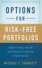 Image for Options for risk-free portfolios  : profiting with dividend collar strategies