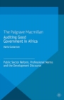 Image for Auditing good government in Africa: public sector reform, professional norms and the development discourse