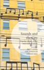 Image for Sounds and the city: popular music, place and globalization