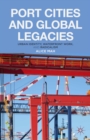Image for Port cities and global legacies: urban identity, waterfront work, and radicalism
