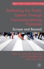 Image for Rethinking the public sphere through transnationalizing processes  : Europe and beyond